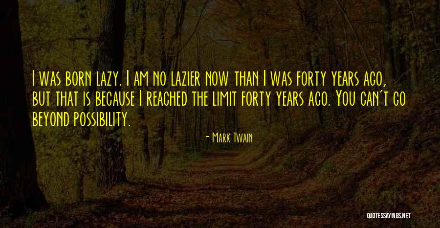 Lazier Than Quotes By Mark Twain Lazier Than Quotes By Mark Twain