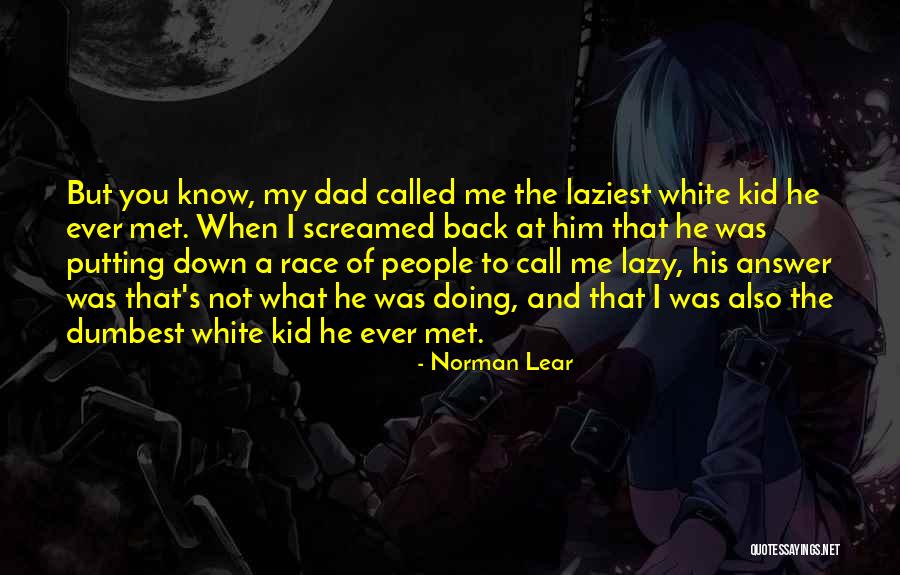 Laziest People Quotes By Norman Lear Laziest People Quotes By Norman Lear