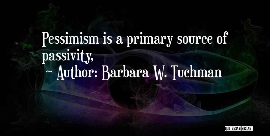 Laziness And Excuses Quotes By Barbara W. Tuchman