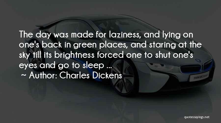 Laziness Gets You Nowhere Quotes By Charles Dickens