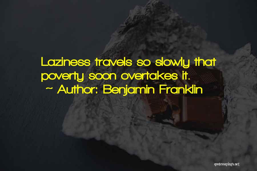 Laziness Inspirational Quotes By Benjamin Franklin