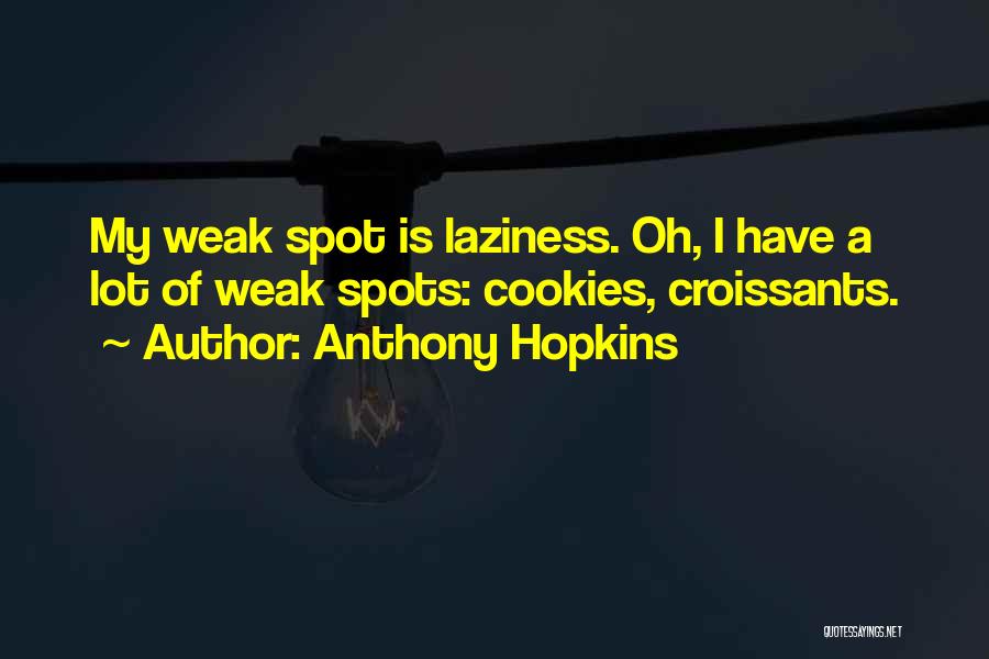 Laziness Quotes By Anthony Hopkins
