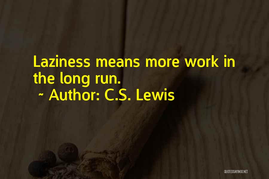 Laziness Quotes By C.S. Lewis