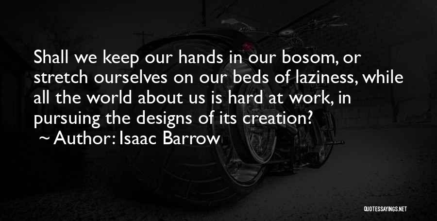 Laziness Quotes By Isaac Barrow