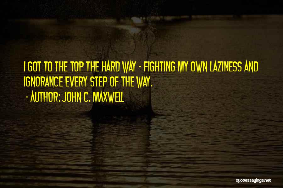 Laziness Quotes By John C. Maxwell