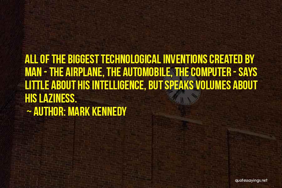 Laziness Quotes By Mark Kennedy