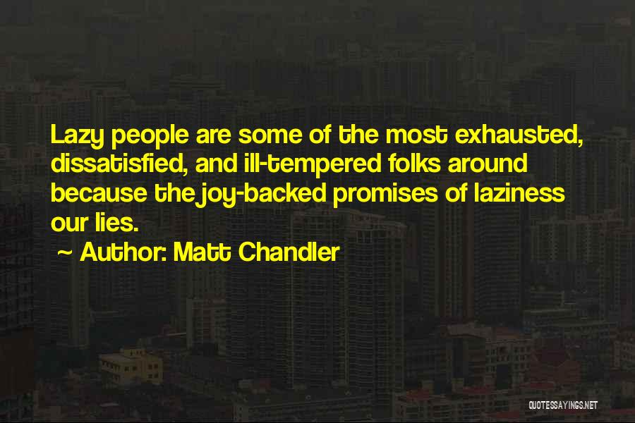 Laziness Quotes By Matt Chandler