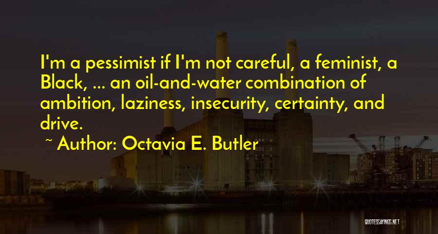 Laziness Quotes By Octavia E. Butler