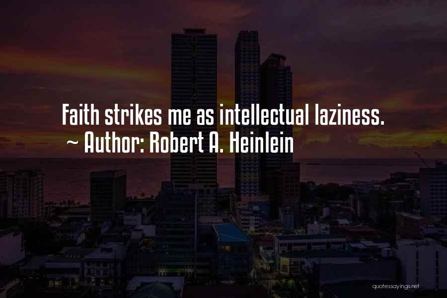 Laziness Quotes By Robert A. Heinlein