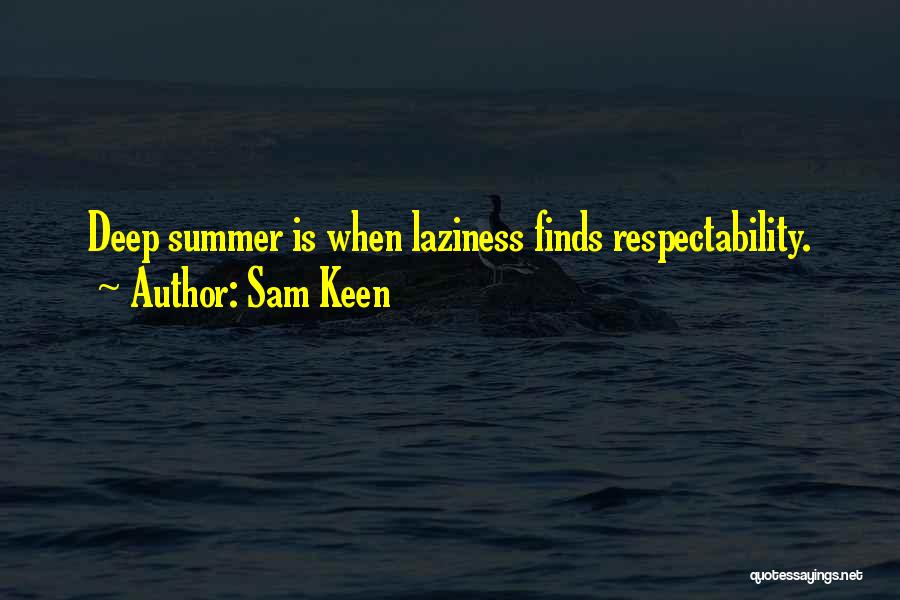 Laziness Quotes By Sam Keen