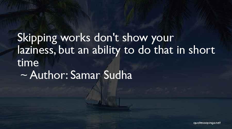 Laziness Quotes By Samar Sudha