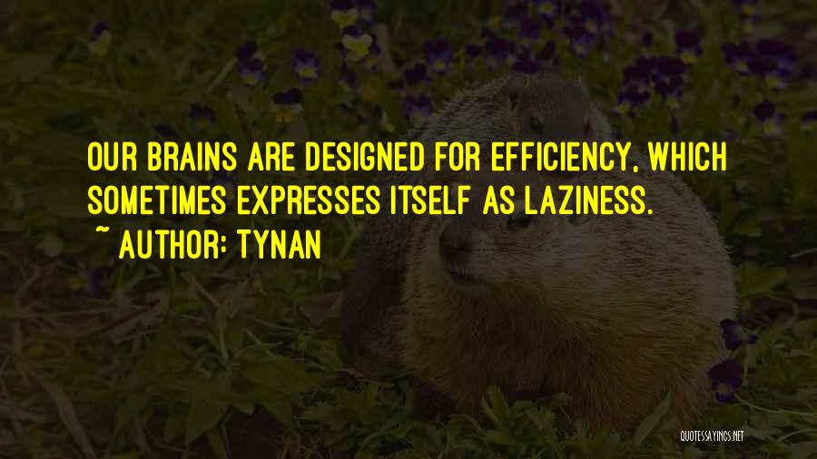 Laziness Quotes By Tynan