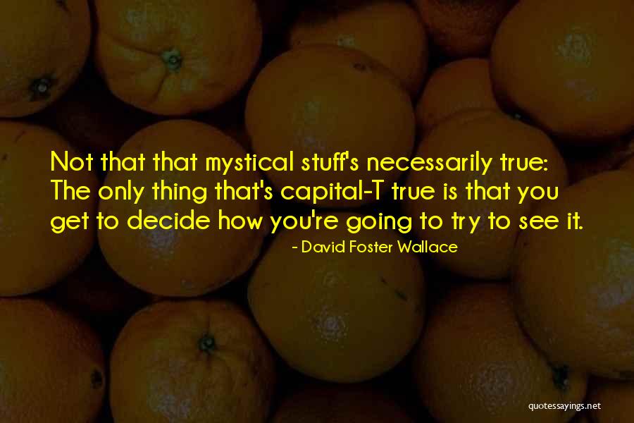 Lazy Afternoon Quotes By David Foster Wallace