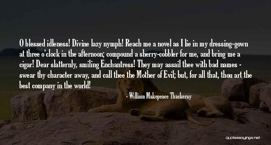 Lazy Afternoon Quotes By William Makepeace Thackeray