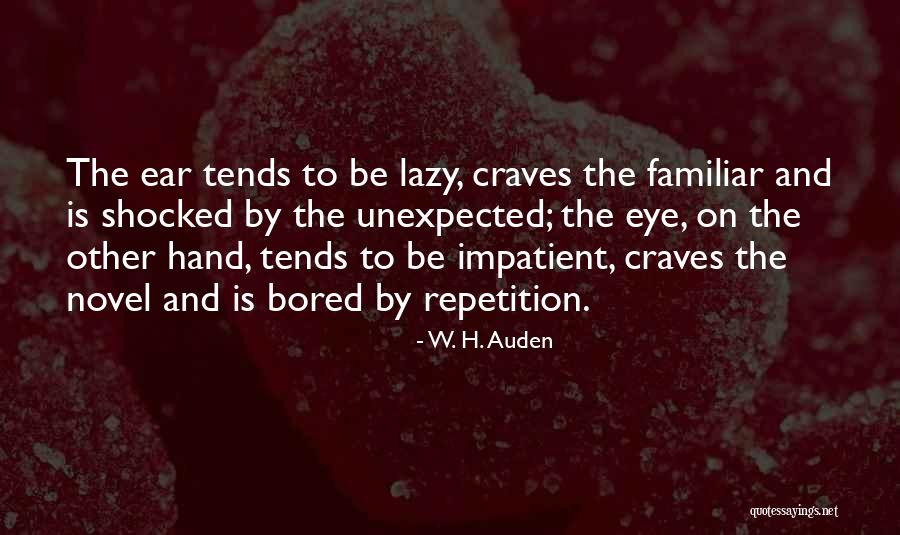 Lazy And Bored Quotes By W. H. Auden Lazy And Bored Quotes By W. H. Auden