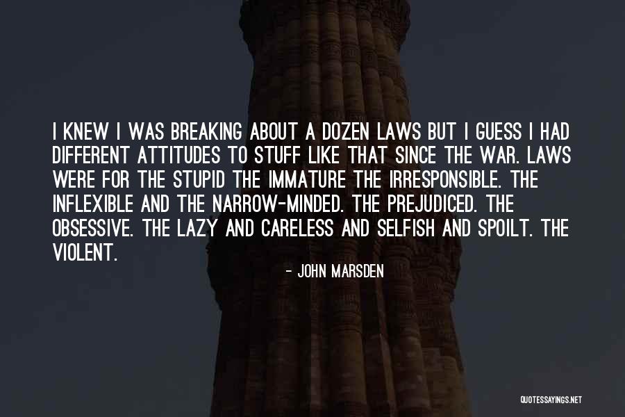 Lazy And Irresponsible Quotes By John Marsden Lazy And Irresponsible Quotes By John Marsden
