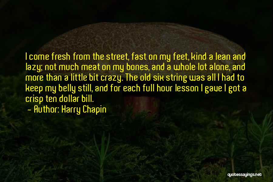 Lazy Bones Quotes By Harry Chapin