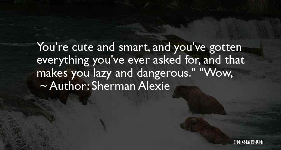 Lazy But Smart Quotes By Sherman Alexie