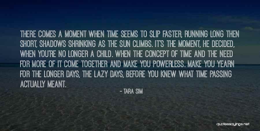Lazy Days Quotes By Tara Sim Lazy Days Quotes By Tara Sim