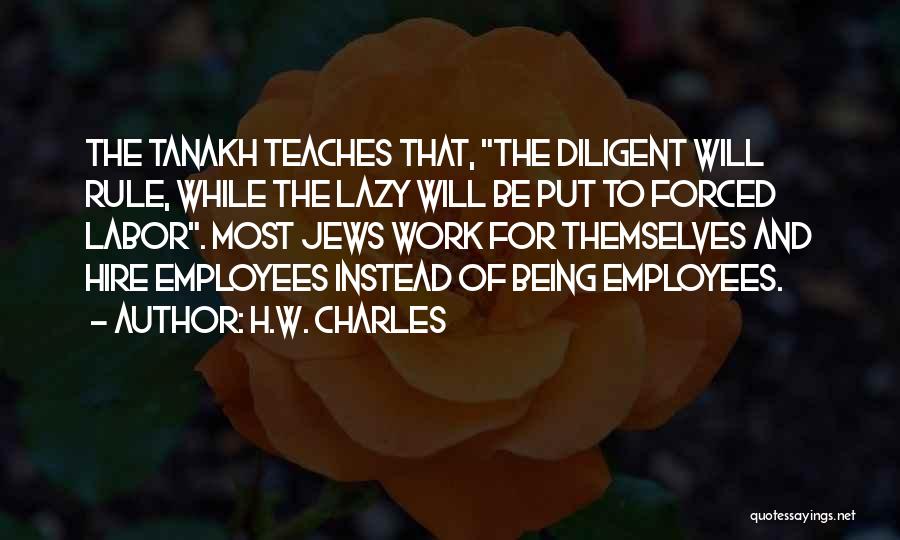 Lazy Employees Quotes By H.W. Charles