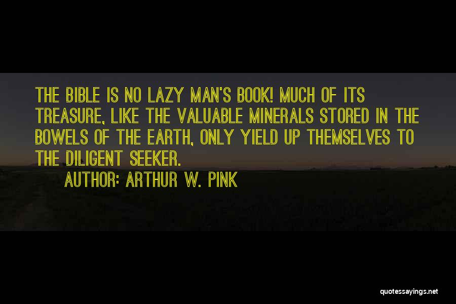 Lazy Man's Quotes By Arthur W. Pink