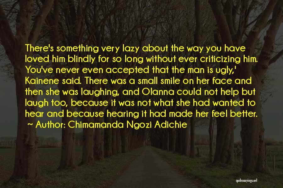 Lazy Man's Quotes By Chimamanda Ngozi Adichie