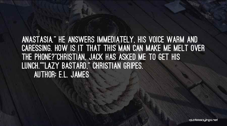 Lazy Man's Quotes By E.L. James