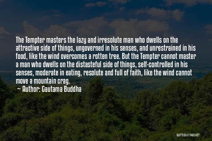 Lazy Man's Quotes By Gautama Buddha