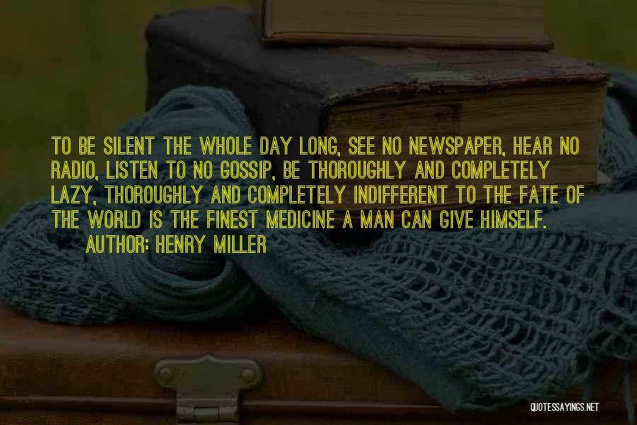 Lazy Man's Quotes By Henry Miller