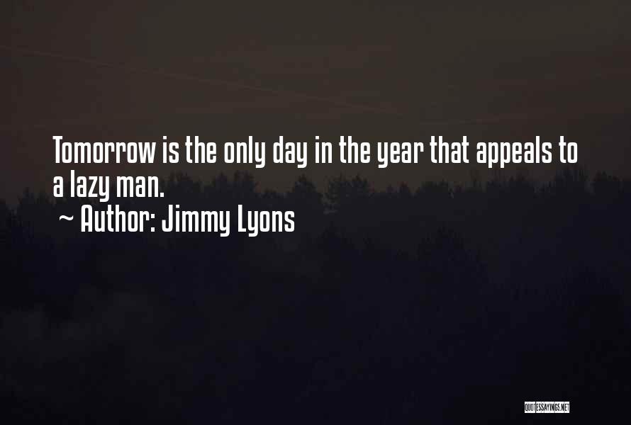 Lazy Man's Quotes By Jimmy Lyons