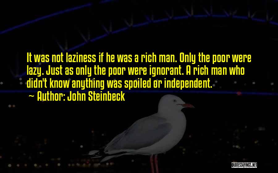 Lazy Man's Quotes By John Steinbeck