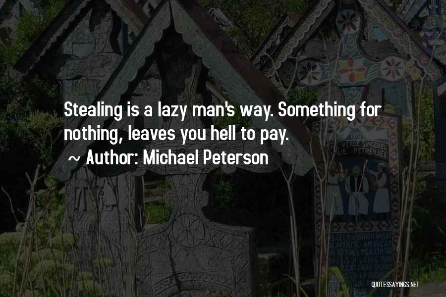 Lazy Man's Quotes By Michael Peterson