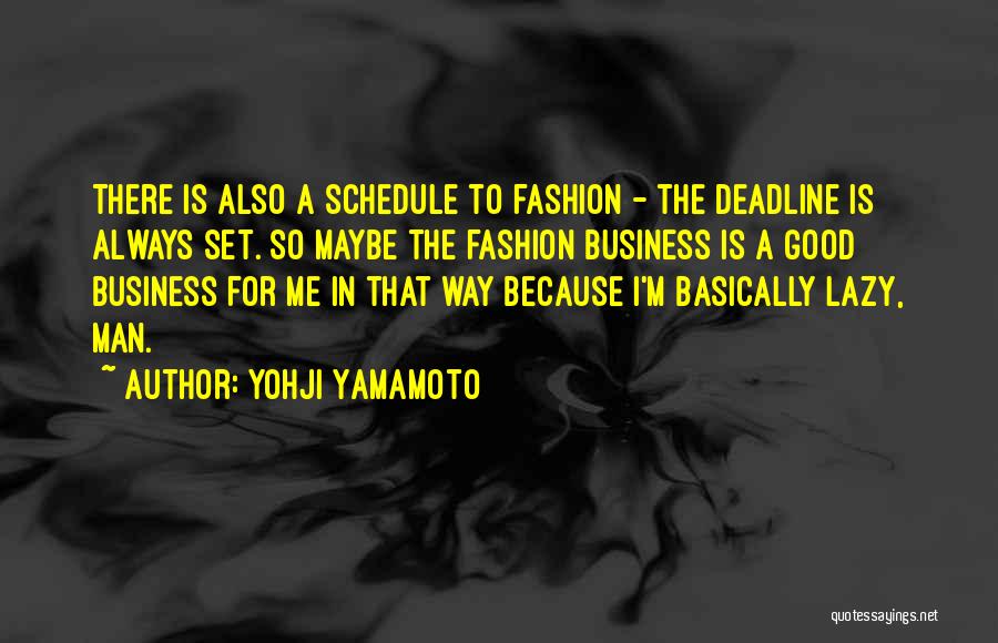 Lazy Man's Quotes By Yohji Yamamoto