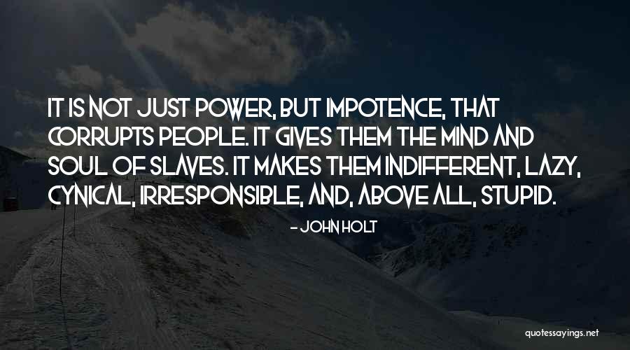 Lazy Mind Quotes By John Holt Lazy Mind Quotes By John Holt