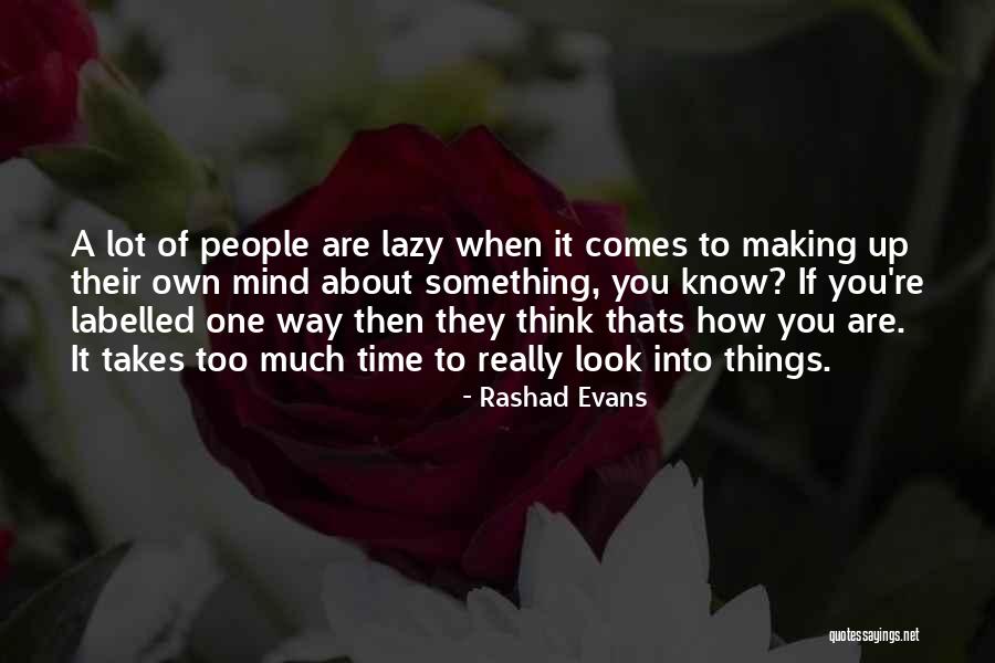 Lazy Mind Quotes By Rashad Evans Lazy Mind Quotes By Rashad Evans