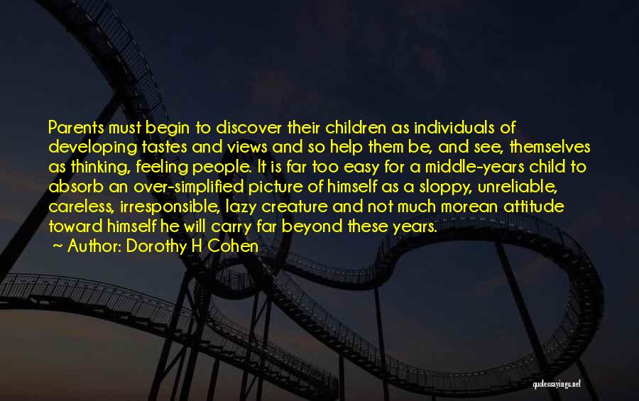 Lazy Parents Quotes By Dorothy H Cohen