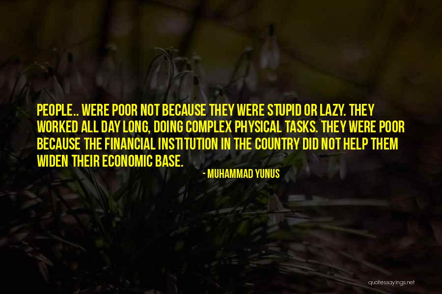 Lazy People At Work Quotes By Muhammad Yunus Lazy People At Work Quotes By Muhammad Yunus