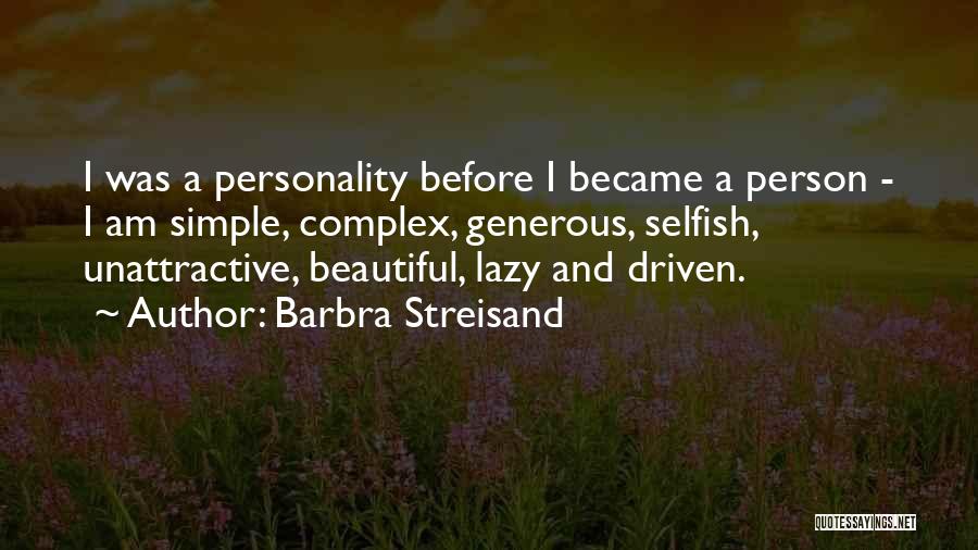 Lazy Person Quotes By Barbra Streisand
