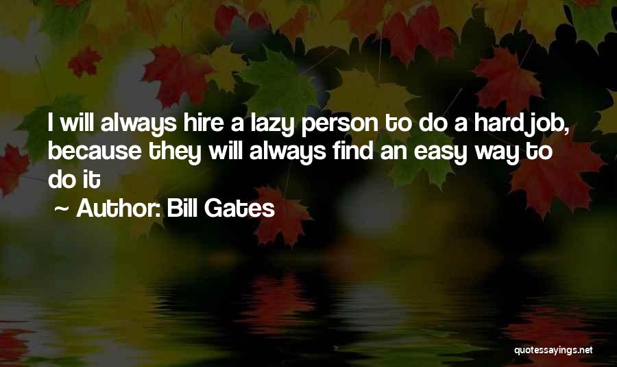 Lazy Person Quotes By Bill Gates