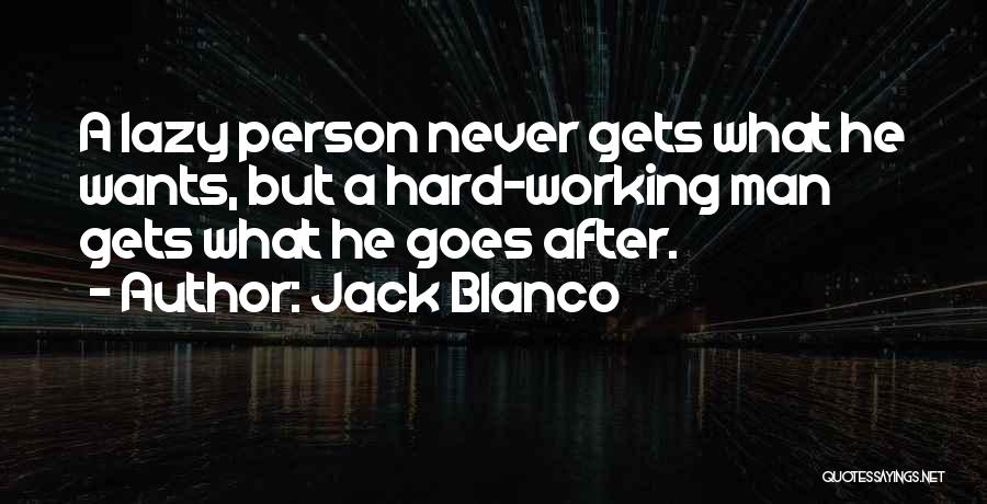 Lazy Person Quotes By Jack Blanco