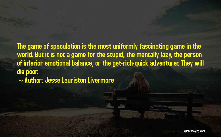 Lazy Person Quotes By Jesse Lauriston Livermore