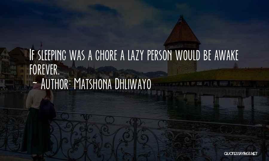 Lazy Person Quotes By Matshona Dhliwayo