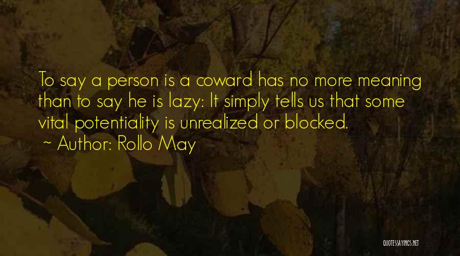 Lazy Person Quotes By Rollo May