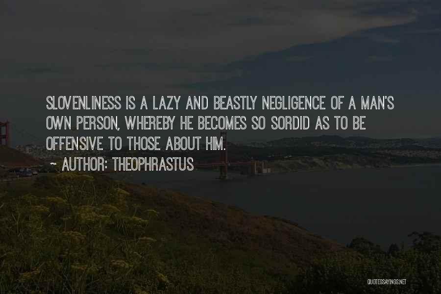 Lazy Person Quotes By Theophrastus