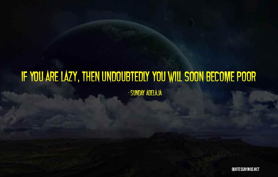 Lazy Sunday Quotes By Sunday Adelaja