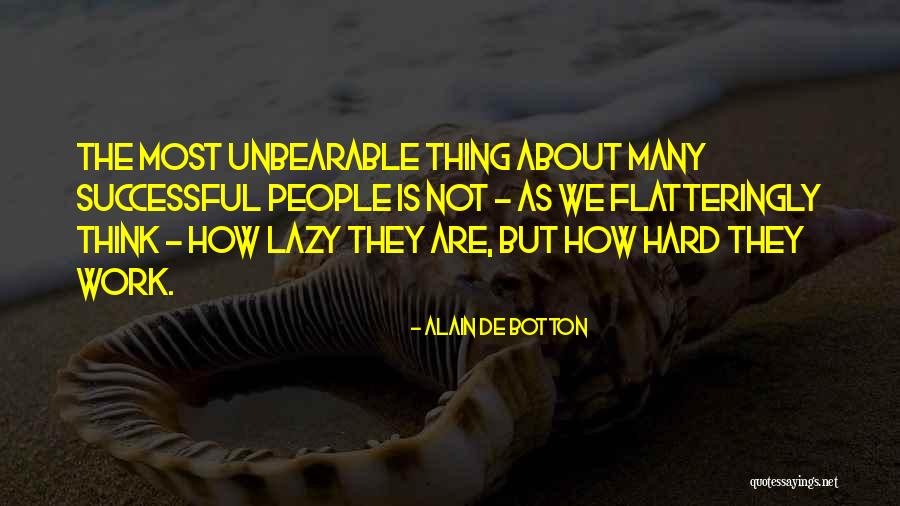 Lazy Thinking Quotes By Alain De Botton Lazy Thinking Quotes By Alain De Botton