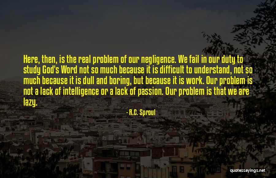 Lazy To Work Out Quotes By R.C. Sproul Lazy To Work Out Quotes By R.C. Sproul
