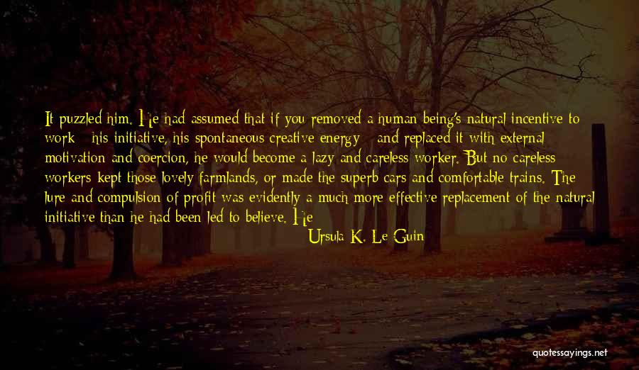Lazy Workers Quotes By Ursula K. Le Guin Lazy Workers Quotes By Ursula K. Le Guin