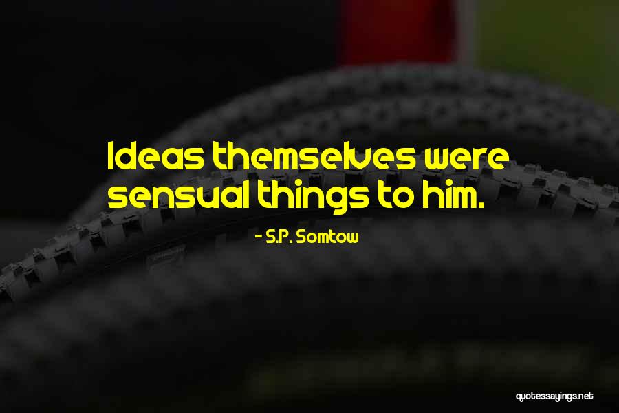 Lazybones Song Quotes By S.P. Somtow