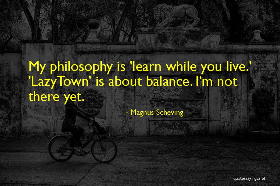 Lazytown Quotes By Magnus Scheving Lazytown Quotes By Magnus Scheving